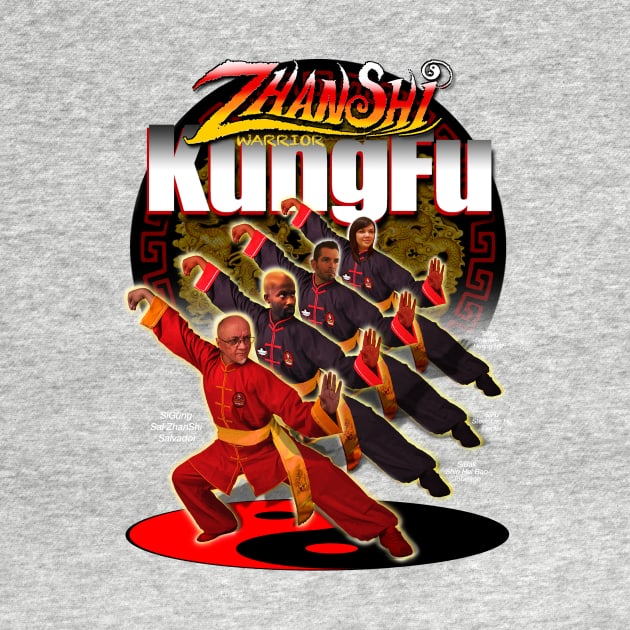 ZhanShi Kung Fu For All by MyTeeGraphics